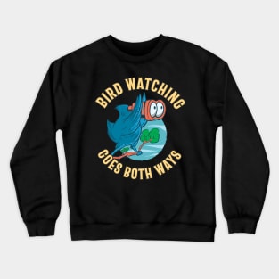 Fun Birdwatching goes Both Ways - Bird with Binoculars Crewneck Sweatshirt